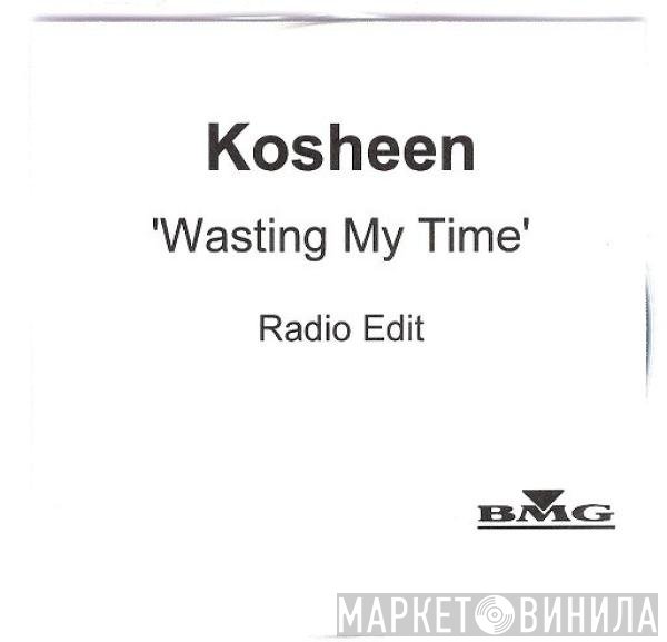 Kosheen - Wasting My Time