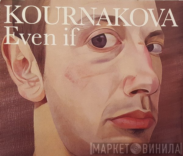 Kournakova - Even If