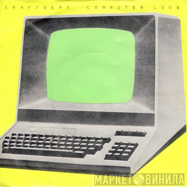 Kraftwerk  - Computer Love / The Model