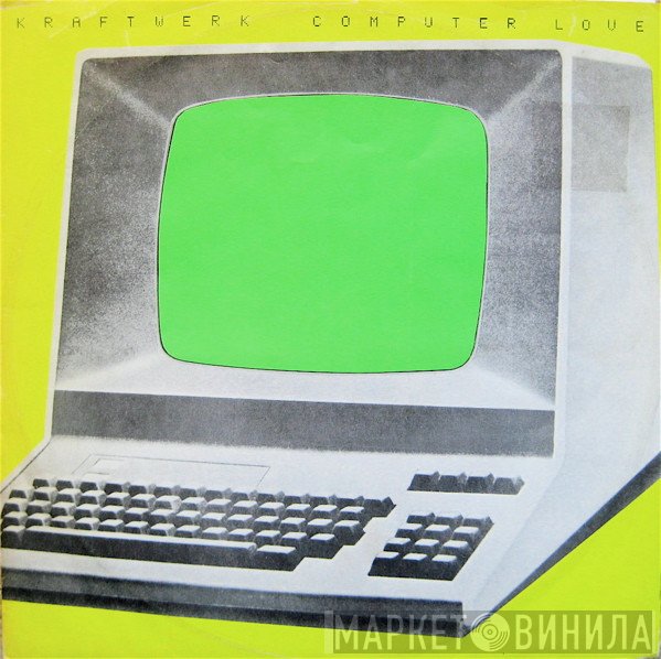 Kraftwerk - Computer Love / The Model