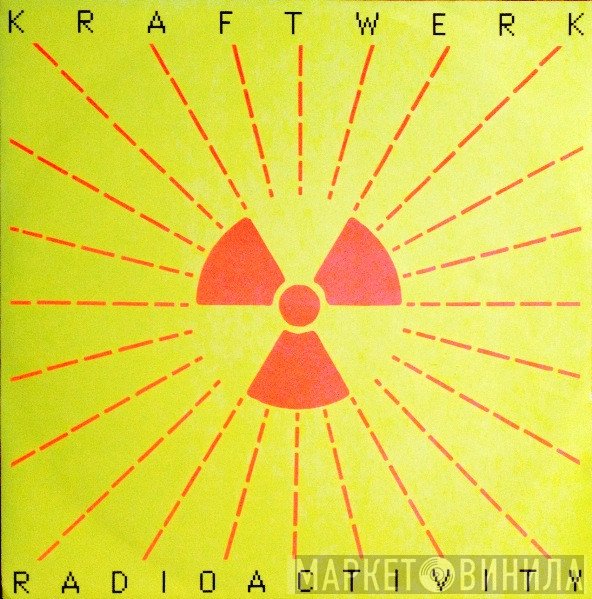 Kraftwerk  - Radioactivity