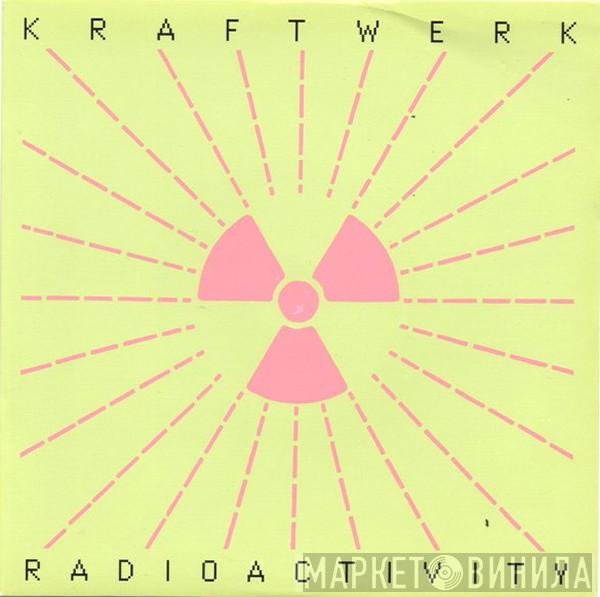 Kraftwerk  - Radioactivity