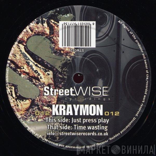 Kraymon - Just Press Play / Time Wasting