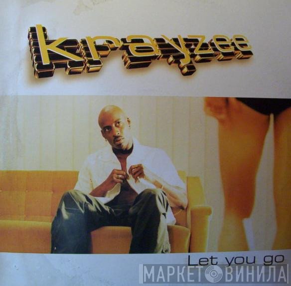 Krayzee  - Let You Go