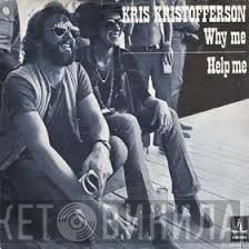 Kris Kristofferson  - Why Me / Help Me