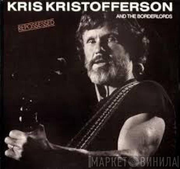 Kris Kristofferson And The Borderlords  - Repossessed