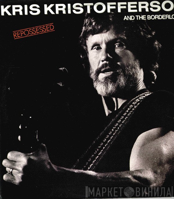 Kris Kristofferson And The Borderlords  - Repossessed