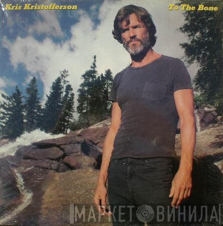 Kris Kristofferson  - To The Bone