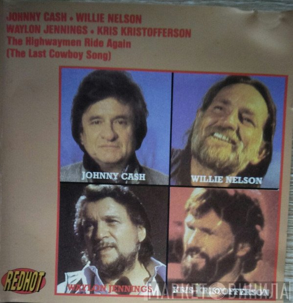 Kris Kristofferson, Willie Nelson, Johnny Cash, Waylon Jennings  - The Highwaymen Ride Again