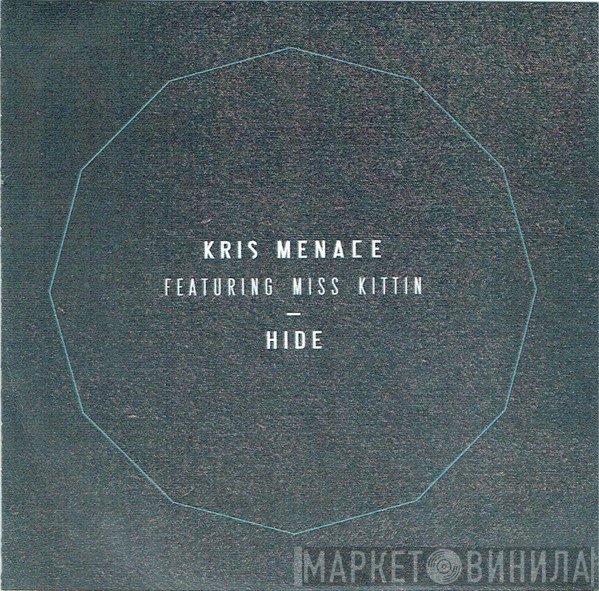 Kris Menace Featuring Miss Kittin  - Hide