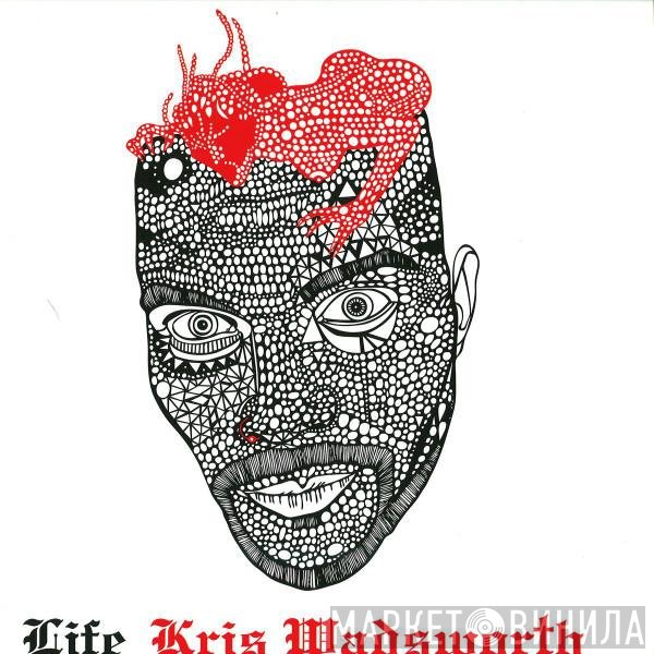 Kris Wadsworth  - Life