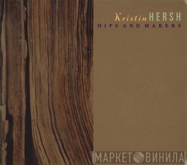 Kristin Hersh  - Hips And Makers