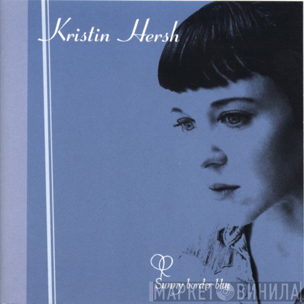 Kristin Hersh  - Sunny Border Blue