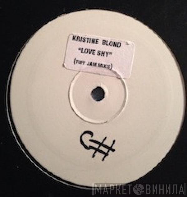Kristine Blond - Love Shy (Tuff Jam Mixes)