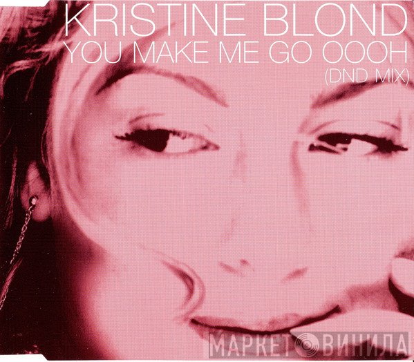 Kristine Blond - You Make Me Go Oooh (DND Mix)