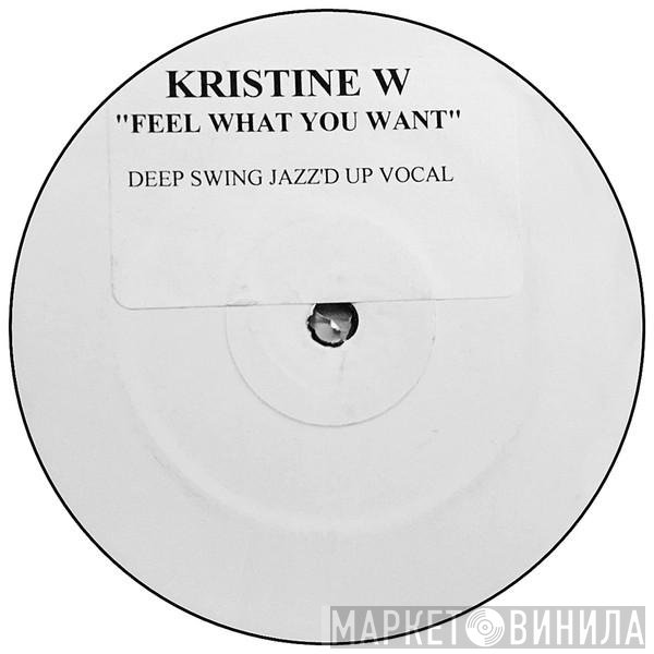Kristine W - Feel What You Want