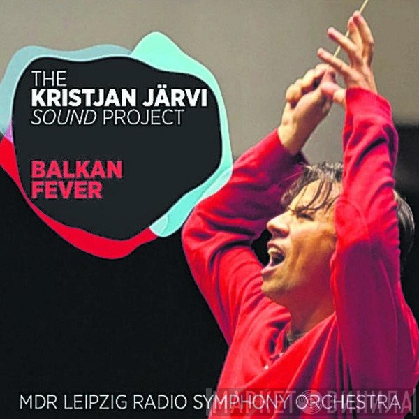 Kristjan Järvi, MDR Sinfonieorchester  - Balkan Fever
