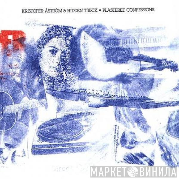 Kristofer Åström & Hidden Truck - Plastered Confessions