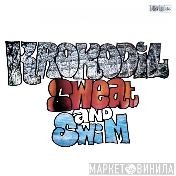 Krokodil - Sweat And Swim