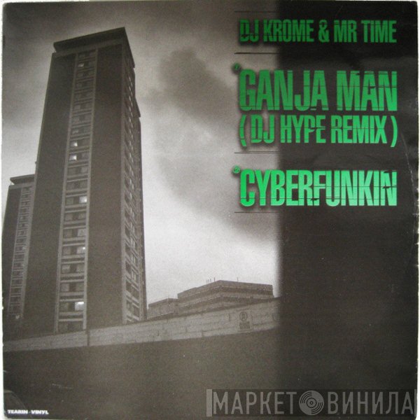Krome & Time  - Ganja Man (DJ Hype Remix) / Cyberfunkin