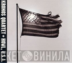 Kronos Quartet  - Howl, U.S.A.