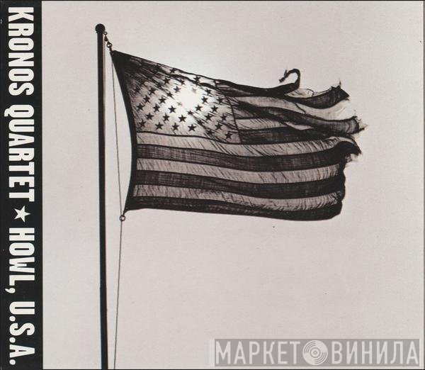 Kronos Quartet - Howl, U.S.A.