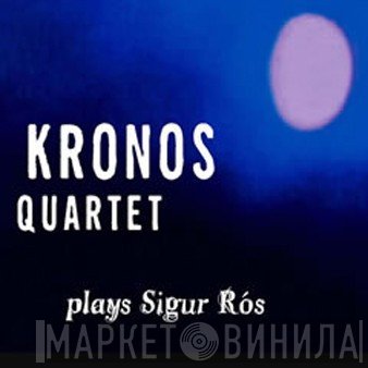 Kronos Quartet  - Plays Sigur Rós