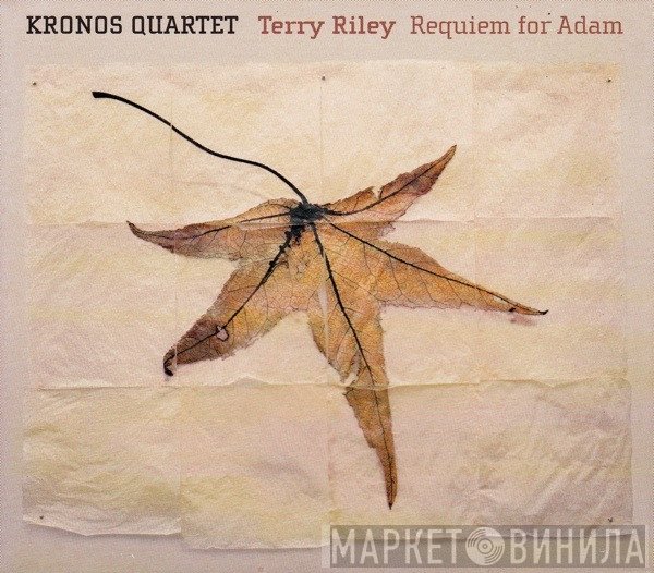 Kronos Quartet, Terry Riley  - Requiem For Adam