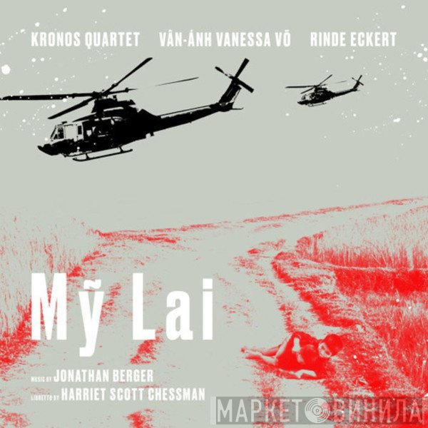 Kronos Quartet, Van-Anh Vanessa Vo, Rinde Eckert  - Mỹ Lai
