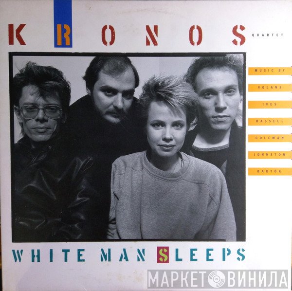 Kronos Quartet  - White Man Sleeps