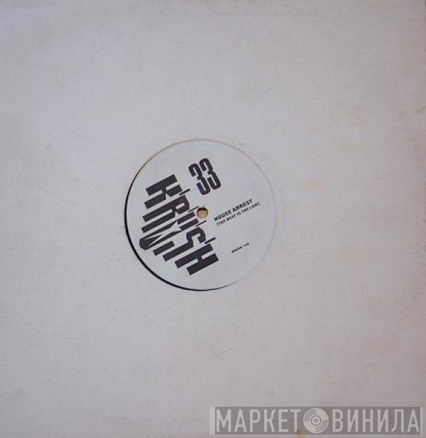 Krush - House Arrest