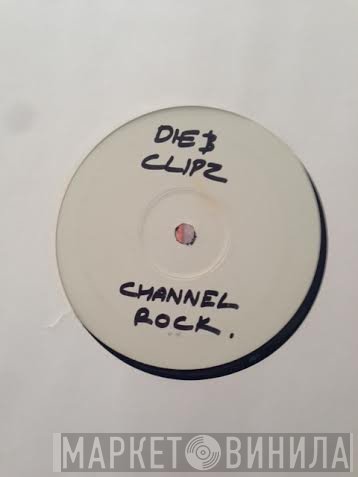 Krust, Clipz, Die & Clipz - Channel Rock / Brainwash