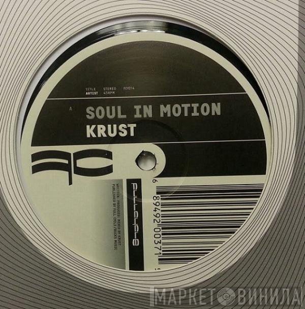 Krust  - Soul In Motion / Going Nowhere