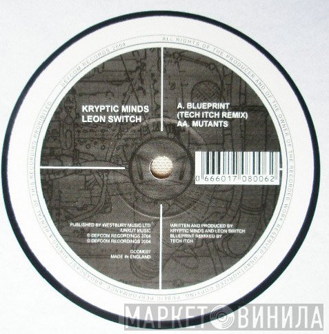 Kryptic Minds &amp; Leon Switch - Blueprint (Tech Itch Remix) / Mutants