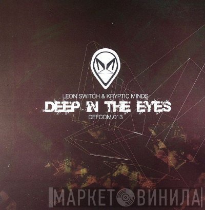 Kryptic Minds &amp; Leon Switch - Deep In The Eyes / Turf War