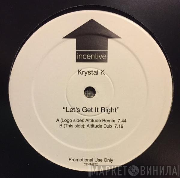 Krystal K - Let's Get It Right