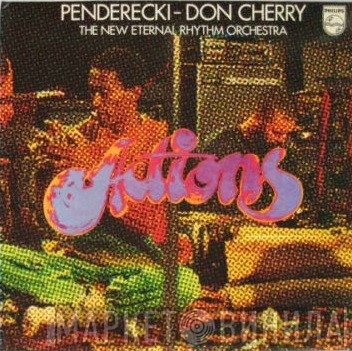 Krzysztof Penderecki - Don Cherry & The New Eternal Rhythm Orchestra  - Actions