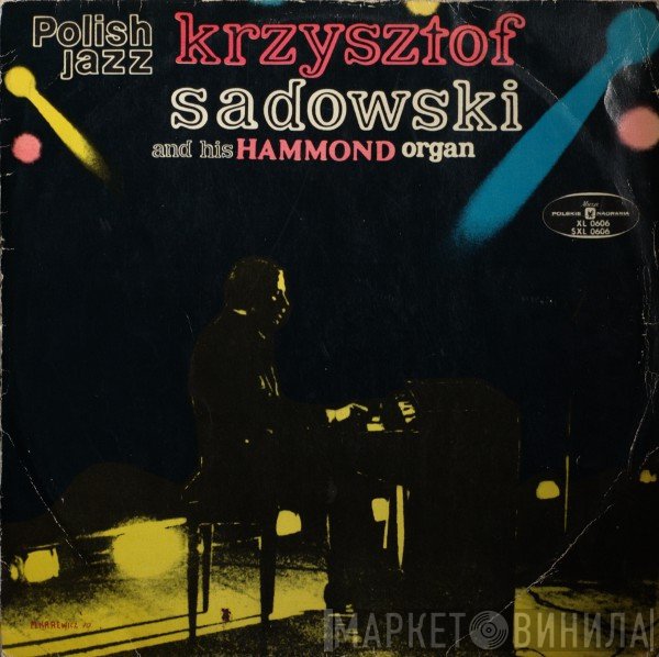 Krzysztof Sadowski - Krzysztof Sadowski And His Hammond Organ