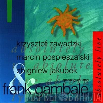 Krzysztof Zawadzki, Marcin Pospieszalski, Zbigniew Jakubek & Frank Gambale  - Absolutely Live