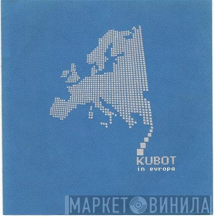 Kubot - In Evropa