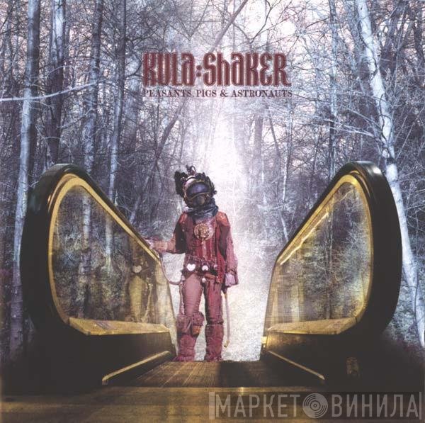 Kula Shaker - Peasants, Pigs &amp; Astronauts