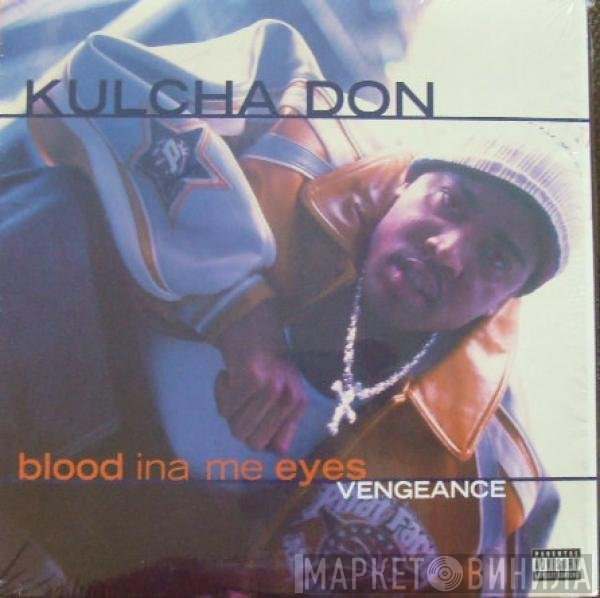 Kulcha Don  - Blood Ina Me Eyes Vengeance