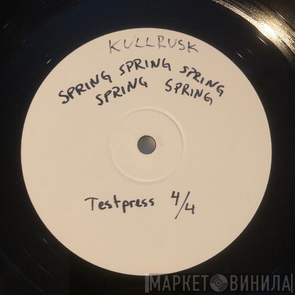 Kullrusk  - Spring Spring Spring Spring Spring