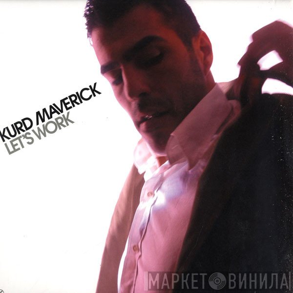 Kurd Maverick - Let's Work