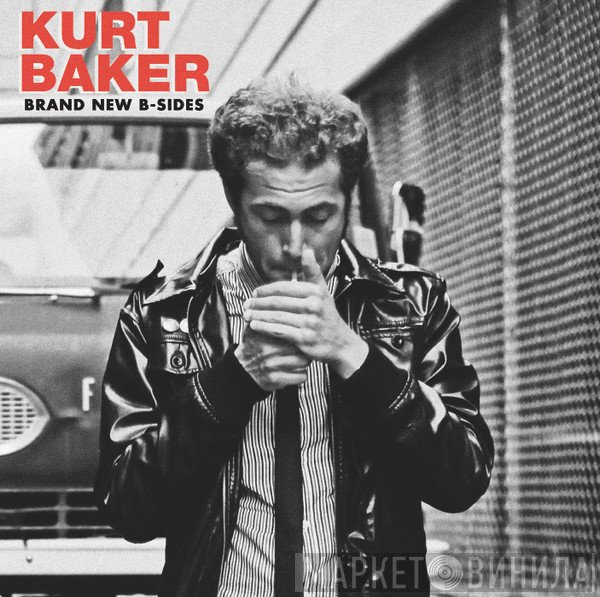 Kurt Baker  - Brand New B​-​Sides