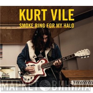 Kurt Vile - Smoke Ring For My Halo
