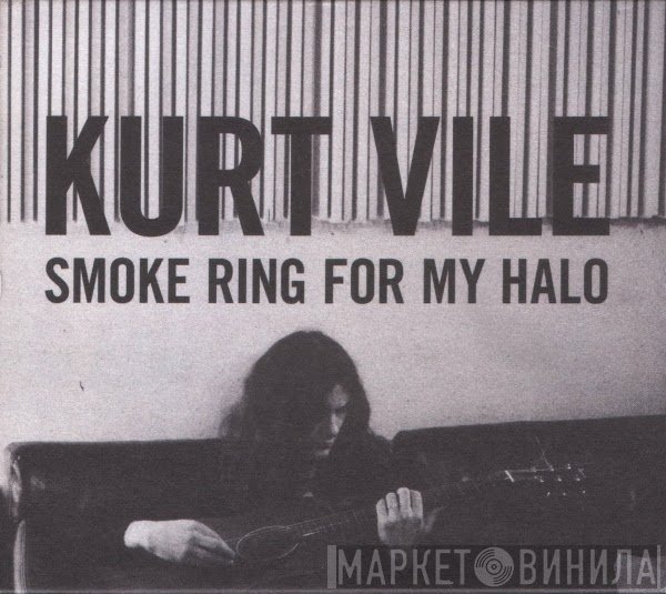 Kurt Vile - Smoke Ring For My Halo