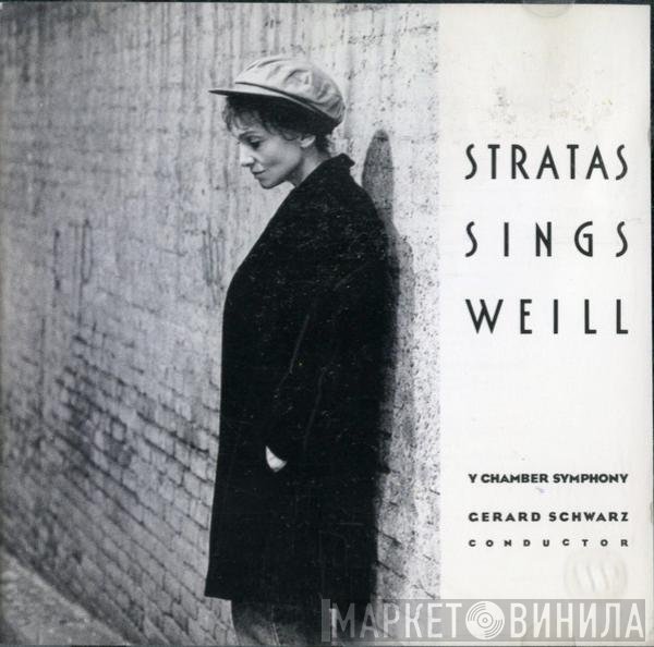 Kurt Weill, Gerard Schwarz, Teresa Stratas, Y Chamber Symphony - Stratas Sings Weill