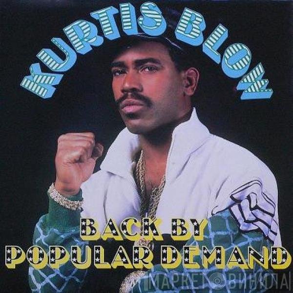 Kurtis Blow  - Back By Popular Demand