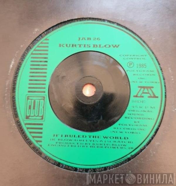 Kurtis Blow - If I Ruled The World